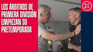 Los árbitros de Primera División empiezan su pretemporada