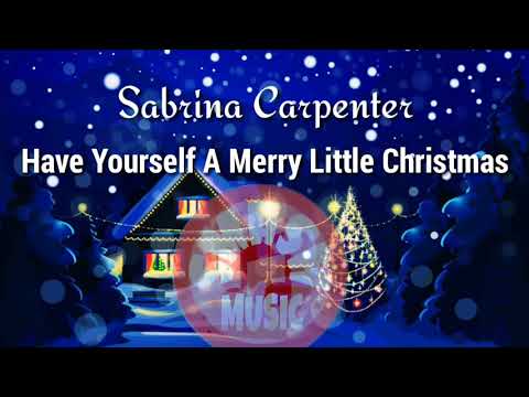 Sabrina Carpenter - Have Yourself A Merry Little Christmas (Lyrics/Lyric Video)