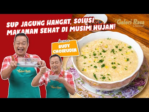 RUDY CHOIRUDIN | SUP JAGUNG HANGAT, SOLUSI MAKANAN SEHAT DI MUSIM HUJAN! ~ SUP JAGUNG