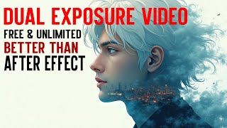Dual Exposure Effect Video Free Generate Better Than After Effect