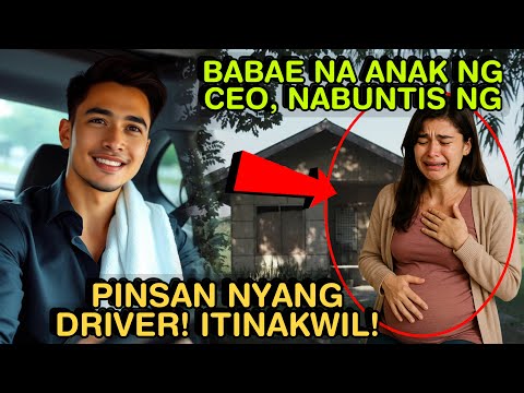 BABAE NA ANAK NG CEO, NABUNTIS NG PINSAN NYANG DRIVER! ITINAKWIL! | SKYLAR GURU