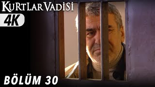 30.Bölüm - Kurtlar Vadisi | 4K