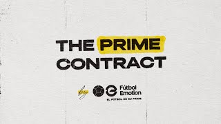 THE PRIME CONTRACT by Fútbol Emotion