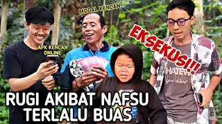 TERLALU NAFSU JADI RUGI