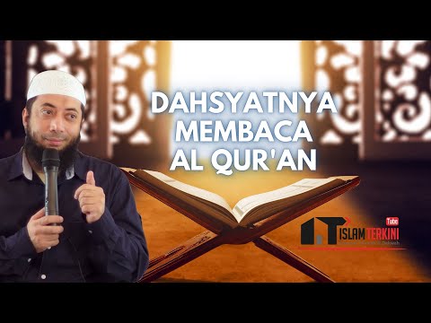 DAHSYATNYA MEMBACA AL QUR'AN - Ustadz Khalid Basalamah