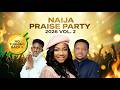 Nigerian Gospel — Naija Praise Party 2026 Vol. 2  No Turning Back II, Mercy Chinwo, Moses Bliss