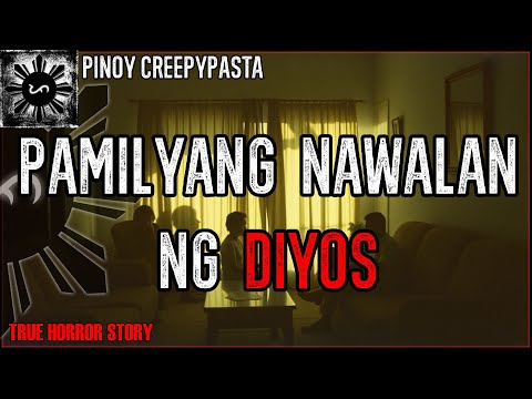 PAMILYANG NAWALAN NG DIYOS | True Horror Story | Pinoy Creepypasta