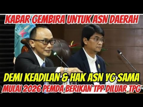 KABAR GEMBIRA BAGI ASN DAERAH YANG BELUM MENDAPATKAN TPP! KEMENDAGRI SIAPKAN REGULASINYA UNTUK 2026
