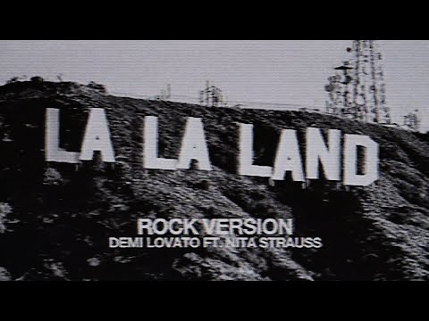 Demi Lovato - La La Land ft. Nita Strauss (Rock Version) (Lyric Video)