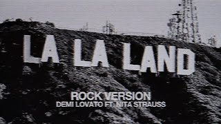 Demi Lovato - La La Land ft. Nita Strauss (Rock Version) (Lyric Video)