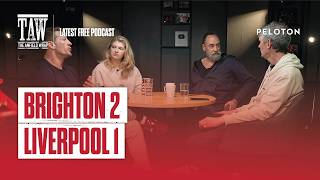Brighton 2 Liverpool 1 | The Anfield Wrap