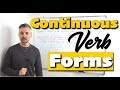 Continuous Tenses and Verb Forms