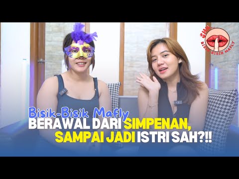 Curhat Panas: Dari Simpenan Sampai Jadi Istri Sah?!! | Bisik-Bisik Mafly