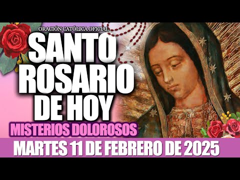 EL SANTO ROSARIO DE HOY MARTES 11 DE FEBRERO DE 2025✟MISTERIOS DOLOROSOS✟📿 EL SANTO ROSARIO DE HOY