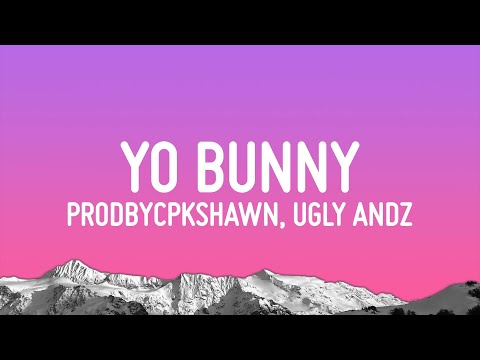 Ugly Andz x Prodbycpkshawn - Yo Bunny (Pop Like This Pt.2 Remix) (Lyrics)