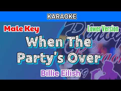 When The Party’s Over by Billie Eilish (Karaoke : Male Key : Lower Version)