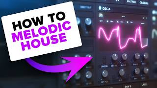 HOW TO MELODIC HOUSE (Rüfüs Du Sol, Fred Again, ODESZA)