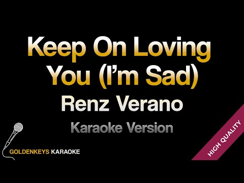 Keep on Loving You (I'm Sad) - Renz Verano (HQ Karaoke)