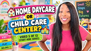 Home Daycare or Child Care Center? Which One Is Right for You? | Video 5 of 13