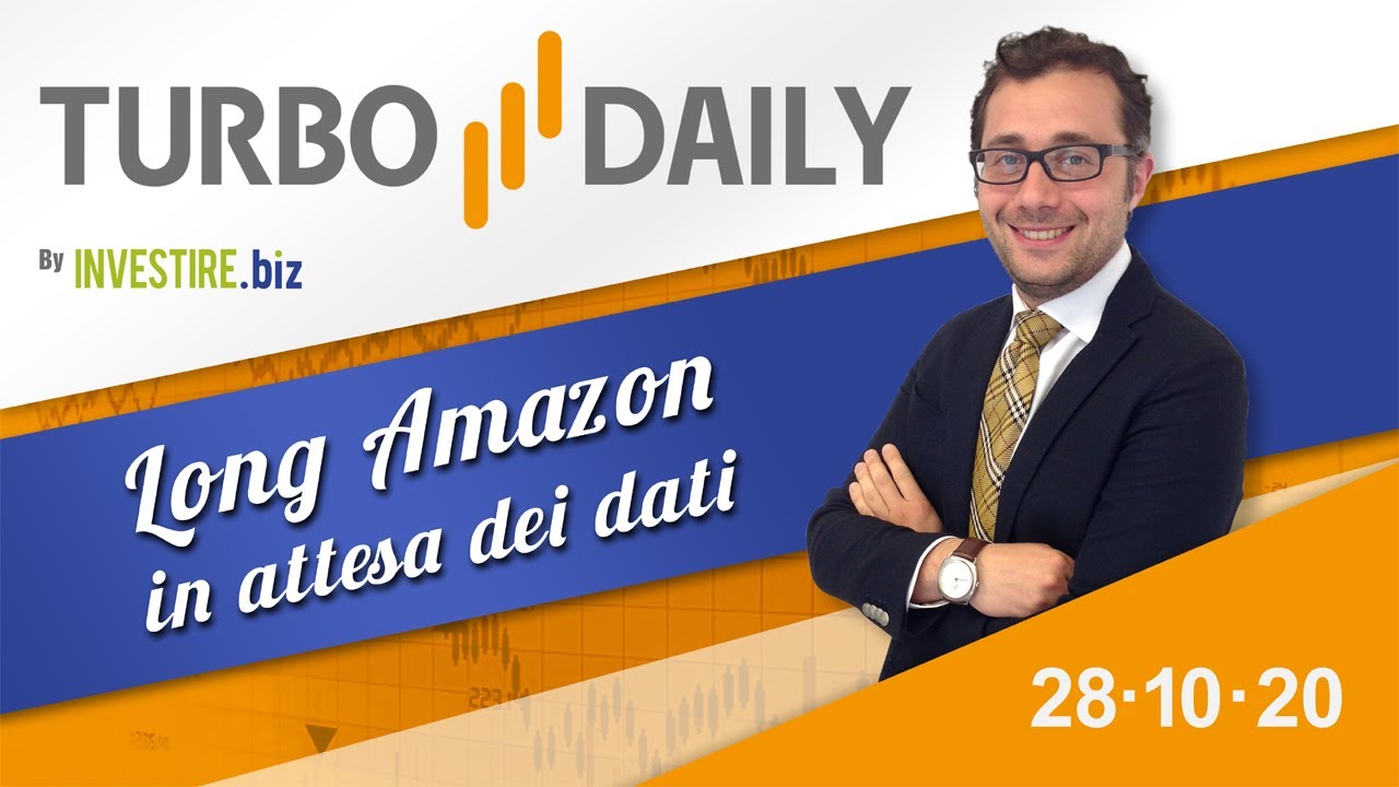 Turbo Daily 28.10.2020 - Long Amazon in attesa dei dati