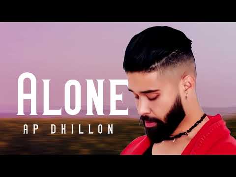 ALONE - AP DHILLON (OFFICIAL SONG)