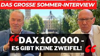 DAX auf 100.000 Punkte: „Das wird kommen!“ + Die wichtigsten Sommer-Tipps
