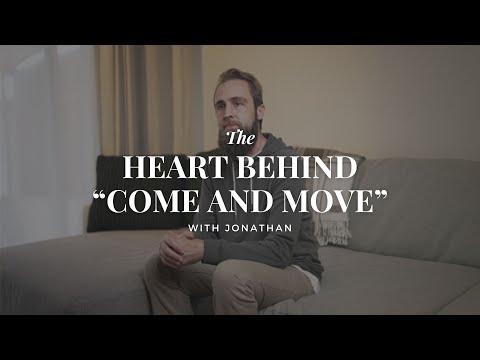 The heart behind "Come and Move" with Jonathan - Devotional 3