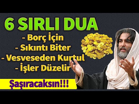 Sıkıntı ve Dertleri Borcu Bitiren 6 Sırlı DUA DİNLE