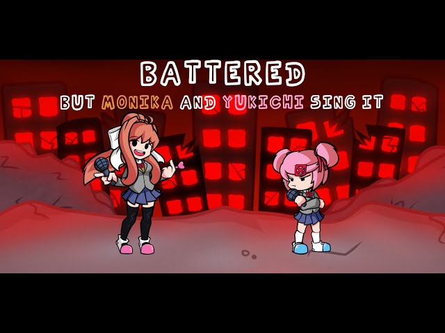 Battered, but Natsuki and Monika sing it - Friday Night Funkin' Cover