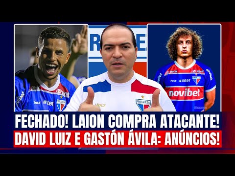 🚨 DAVID LUIZ ANUNCIADO NESSA SEXTA-FEIRA!? FORTALEZA FECHA CONTRATAÇÃO DE ATACANTE! GASTÓN ÁVILA E +