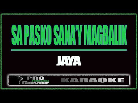 Sa pasko sana’y magbalik – JAYA (KARAOKE)