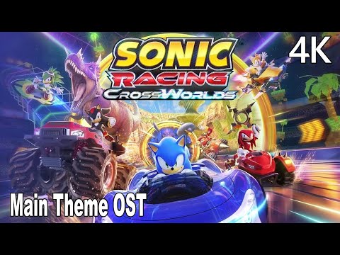 Sonic Racing CrossWorlds OST Main Theme 4K