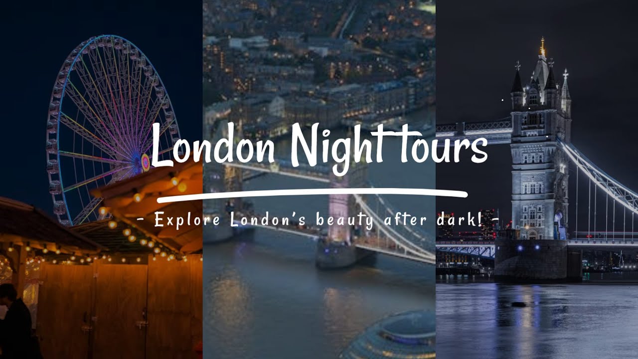 Watch Video Discover London Night Tours