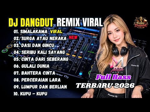 DJ REMIX DANGDUT LAWAS 🎧 DJ SIMALAKAMA || DJ SURGA ATAU NERAKA || FULL BASS TERBARU