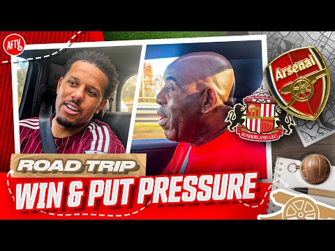 Win & Put Pressure On City & Liverpool! | Road Trip | Sunderland vs Arsenal