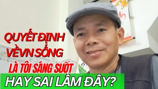 Quyết Định về VN sống là SÁNG SUỐT hay SAI LẦM: Xem Video Này sẽ rõ!