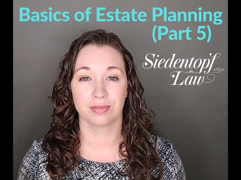 Basics of Estate Planning (Part 5)
