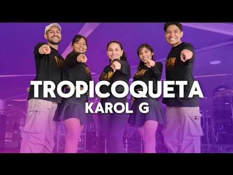 Tropicoqueta - KAROL G - Flow Dance Fitness - Coreografía - Zumba