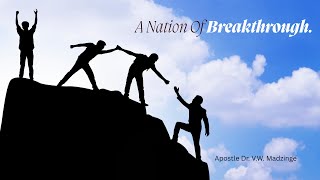 A Nation Of Breakthrough | Apostle Dr. V.W. Madzinge | August 24th, 2025 AM