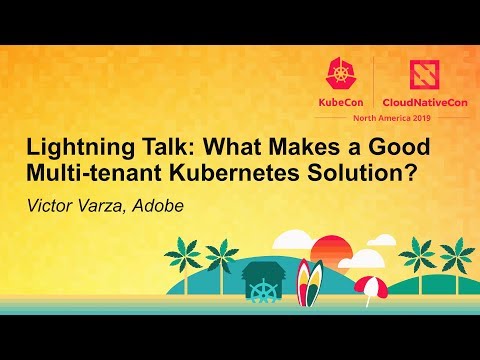 Lightning Talk: What Makes a Good Multi-tenant Kubernetes Solution?