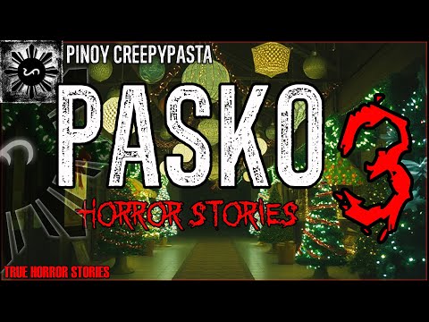 PASKO HORROR STORIES 3 | True Horror Stories | Pinoy Creepypasta