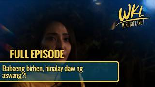 Babaeng birhen, hinalay daw ng aswang?! (Full Episode) | Wish Ko Lang