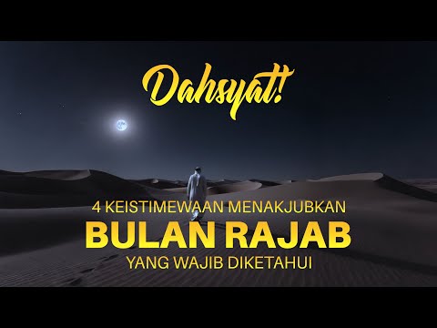 DAHSYAT!! 4 KEISTIMEWAAN MENAKJUBKAN BULAN RAJAB YANG WAJIB ANDA DIKETAHUI | Berkah Amaliah