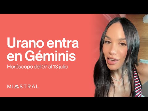 Horóscopo de 7 al 13 julio: Urano entra en Géminis