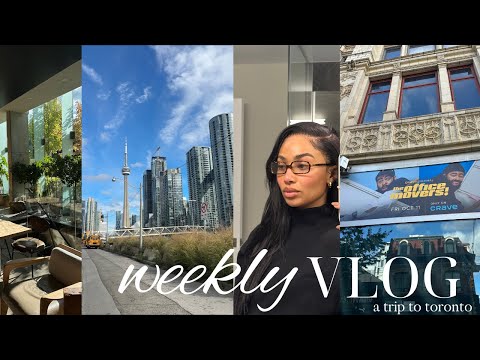 a trip to toronto, my bf's show premiere + more | weekly vlog