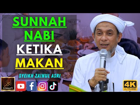 Syeikh Zainul Asri - SUNNAH NABI KETIKA MAKAN