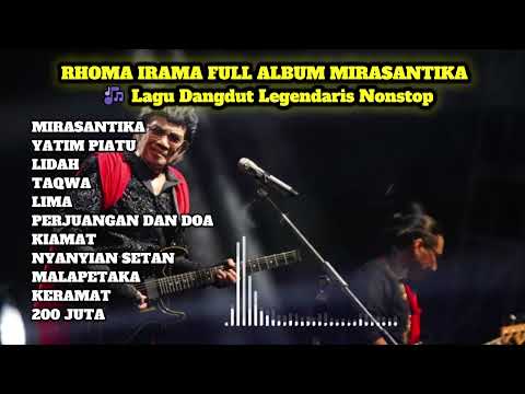 RHOMA IRAMA FULL ALBUM MIRASANTIKA 🎶 Lagu Dangdut Legendaris Nonstop