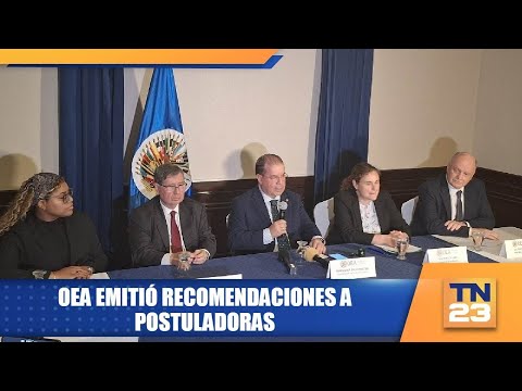 OEA emitió recomendaciones a postuladoras