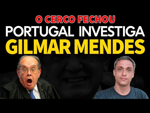 Complicou para Gilmar Mendes - Gilmar terá sua vida investigada em Portugal pelo CHEGA