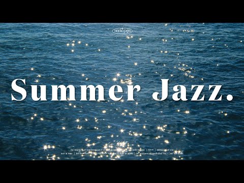 [Playlist] 이번 정류장은 여름역입니다🚋 Summer Jazz / 카페재즈, 매장음악, 여름에 듣기 좋은 재즈 플리